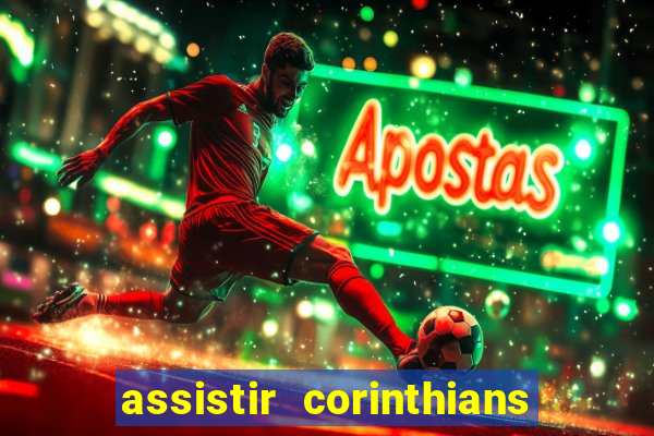 assistir corinthians multi canais